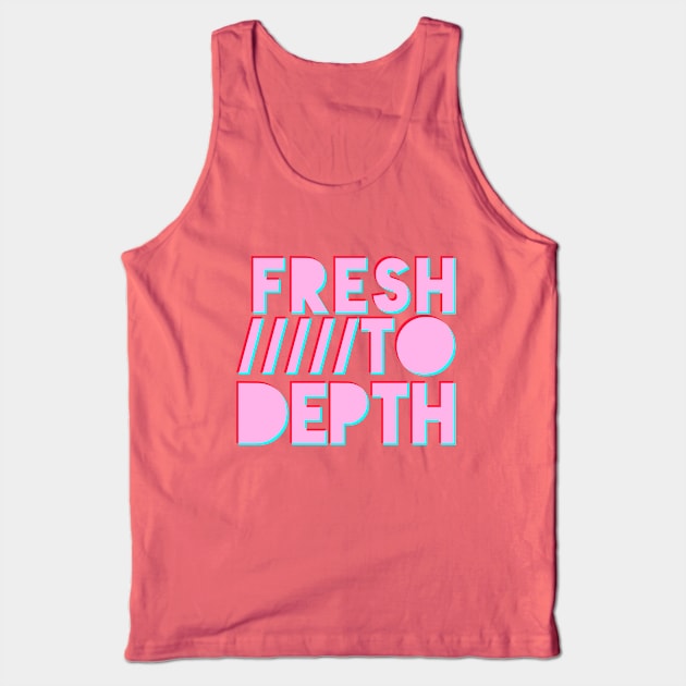 Fresh to Depth - Pink Tank Top by FreshToDepthIndustries